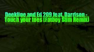 Dj Deekline and Ed 209 feat. Darrison - Touch Your Toes (fatboy slim RemiX)
