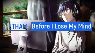 Etham - Before I Lose My Mind (Stripped) Lyrics