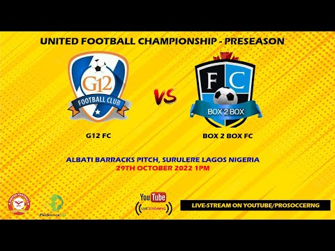 G12 FC VS Box 2 Box FC - UNITED FOOTBALL CHAMPIONSHIP - PRE SEASON
