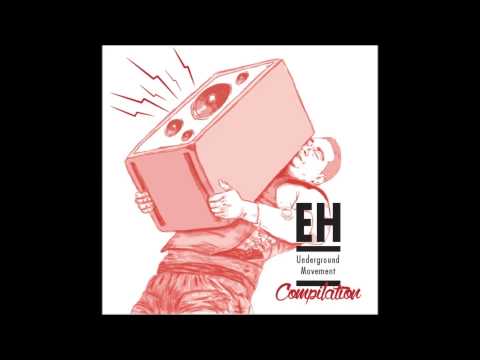 EH Underground Movement Compilation - 7/10 KOMANDO TUTUPA GAUPASOUND ANTISYSTEM