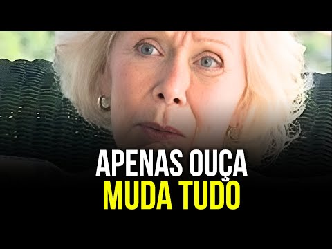 OUÇA ISSO TODOS OS DIAS E SUA VIDA NUNCA MAIS SERÁ A MESMA – LOUISE HAY
