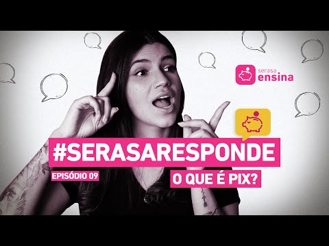 O QUE É PIX? COMO USAR O PIX?  Serasa Responde