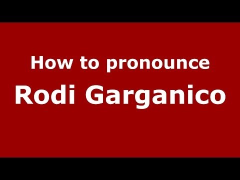 How to pronounce Rodi Garganico (Italian/Italy) - PronounceNames.com