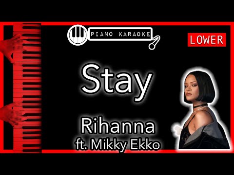 Stay (LOWER -3) - Rihanna ft. Mikky Ekko - Piano Karaoke Instrumental
