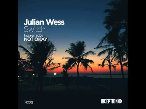 Julian Wess "Switch" (Not Okay Remix) [Inception]