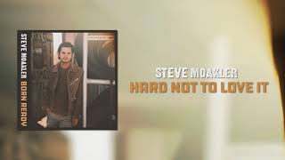 Steve Moakler | Hard Not To Love It (Official Audio)