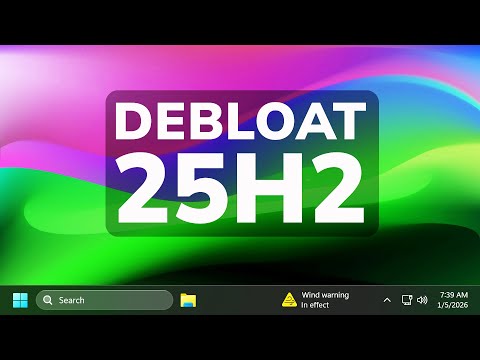 Debloat Windows 11 25H2 with this Simple Method