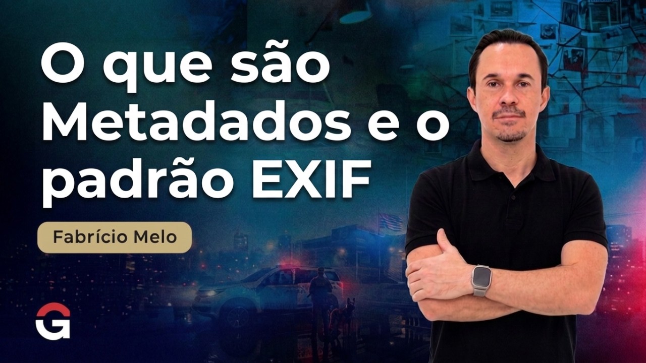 Informática para Concursos Policiais: Entenda metadados e o padrão EXIF