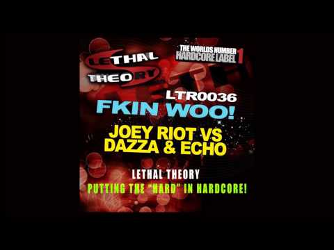 Joey Riot vs. Dazza & Echo – Fkin Woo (Original Mix)