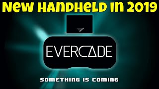 New Handheld Coming in 2019:   The Evercade