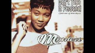 Monica-Dont Take It Personal (Just One Of Them Days)