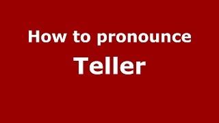 How to pronounce Teller