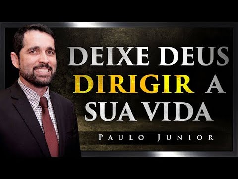 Deixa Deus Dirigir Sua Vida - Paulo Junior