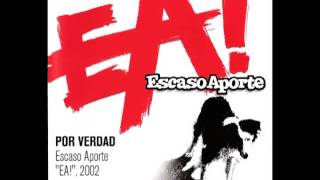 Escaso Aporte - POR VERDAD - EA!, 2002