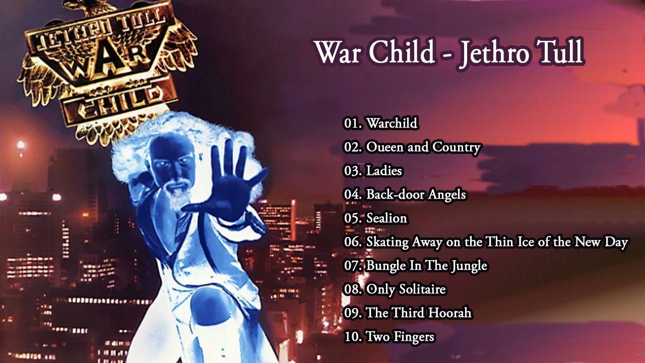 Je̲t̲h̲r̲o̲ Tu̲l̲l -  War Chi̲l̲d̲  (Full Albums)