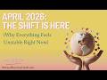 April 2026 The Shift Is Here Why Everything Feels Unstable Right Now