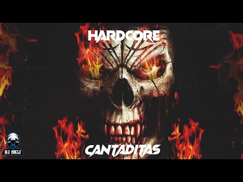 🔊🎶HARDCORE VS CANTADITAS 2022  ( DJ MELI )