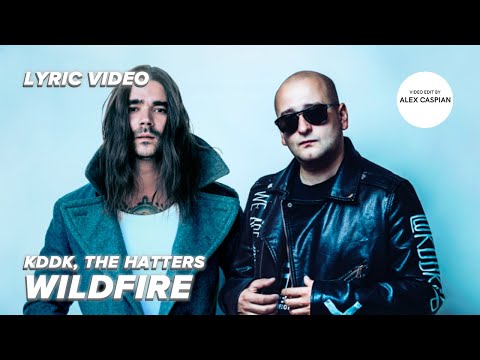 KDDK, The Hatters - Wildfire (Lyric Video)