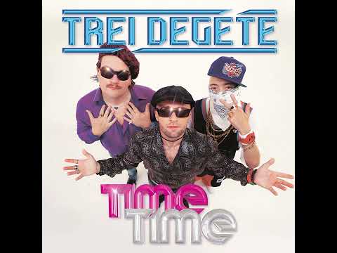 Trei Degete - Time Time (remix)