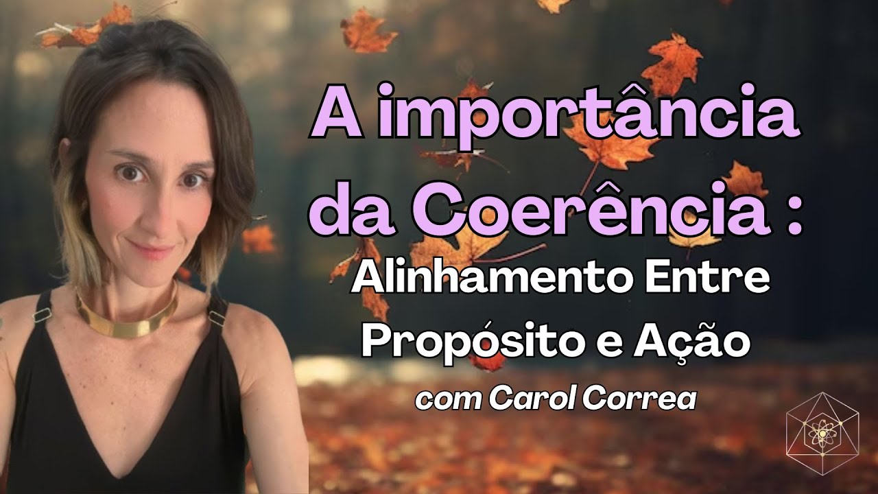 Você é uma pessoa COERENTE? A importância entre Propósito e Ação