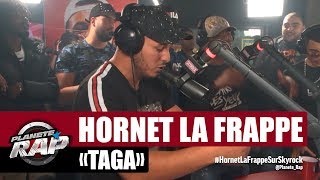 Hornet La Frappe &quot;Taga&quot; #PlanèteRap
