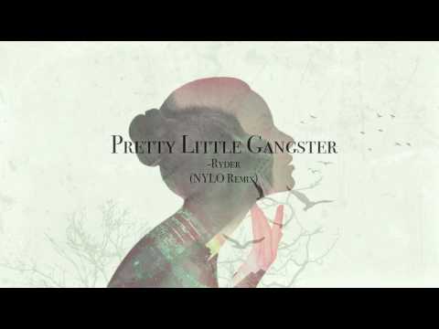 Pretty Little Gangster - Ryder (NYLO Remix)
