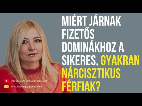 Miért járnak fizetős dominákhoz a sikeres sokszor nárcisztikus férfiak?