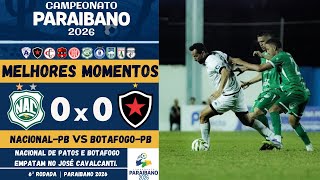 Nacional de Patos vs Botafogo-PB | Melhores Momentos | 6ª Rodada | Campeonato Paraibano 2026