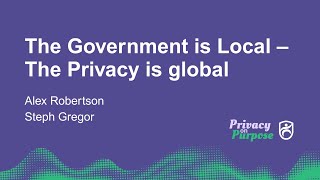 The Government is Local – The Privacy is global