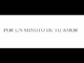 Un Minuto De Tu Amor