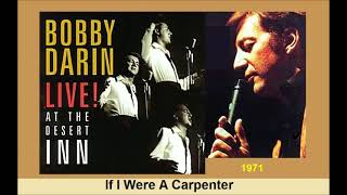 Bobby Darin - If I Were A Carpenter (Live From The Desert Inn 1971)