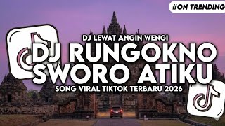 Download lagu DJ LEWAT ANGIN WENGI - RUNGOKNO SWORO ATHIKU Terbaru 2026 mp3