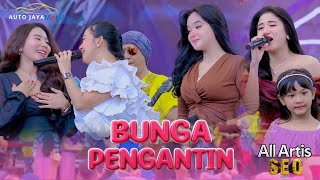 Download lagu BUNGA PENGANTIN - ALL ARTIS SEO MUSIC LIVE AUTO JAYA MOBIL SEASON 2 mp3