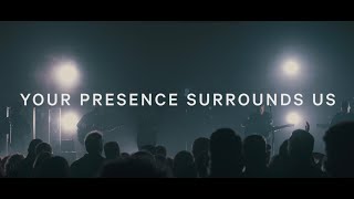 Your Presence Surrounds Us