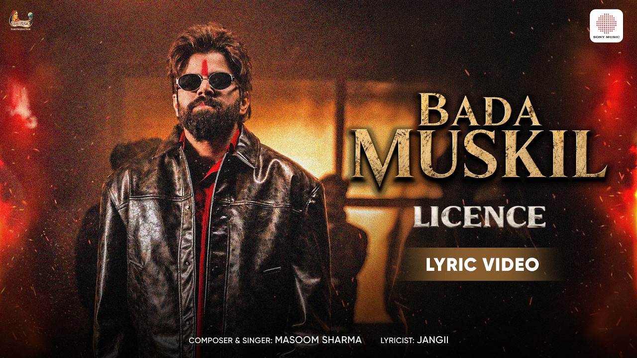 Bada Muskil | Lyric Video| Licence|Masoom Sharma, Rakhi Lochab