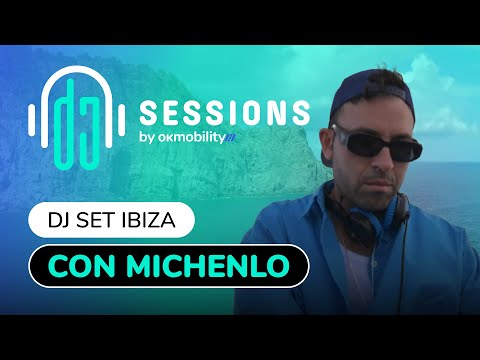 OK MOBILITY DJ SESSIONS - En Ibiza con Michenlo