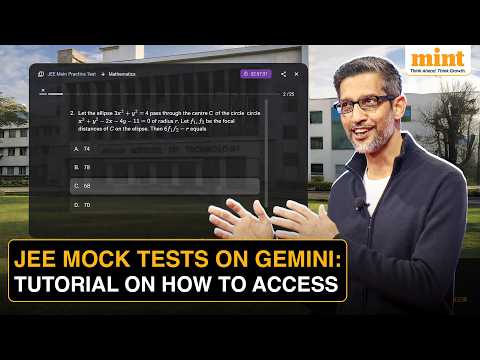 How to Access Gemini’s FREE Full-length JEE Mock Tests | Google Invests ₹85 Cr In Wadhwani AI