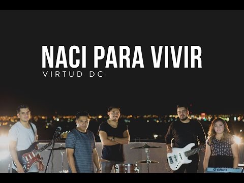 Nací Para Vivir -Virtud DC (Video Oficial)