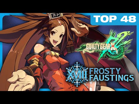 GGXRD Top 48 - Frosty Faustings XVIII 2026 Guilty Gear Xrd Rev 2 Tournament