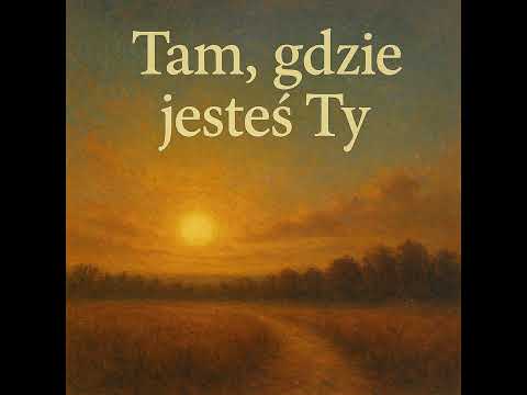 Ewelina Łanda - Tam, gdzie jesteś Ty | Album: Bo ty jesteś światłem | Utwór o tym, co ważne naprawdę