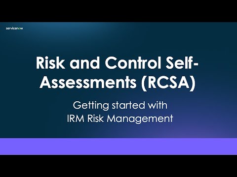 IRM Risk Management: Risk and Control Self Assessments (RCSA)