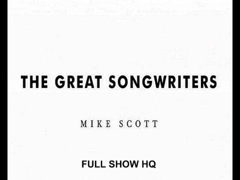 Mike Scott (Waterboys) The Great Songwriters (Full Show) HQ