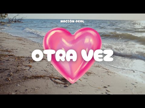 Nación Real - Otra Vez (Video Oficial)