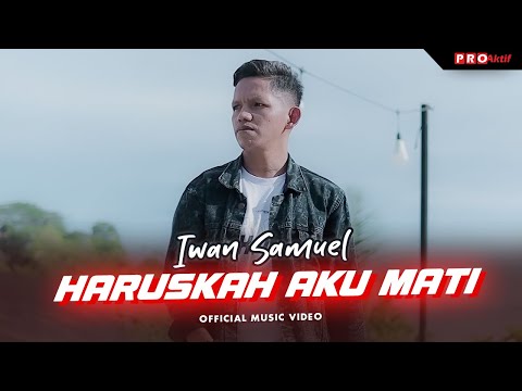 Iwan Samuel - Haruskah Aku Mati (Official Music Video)