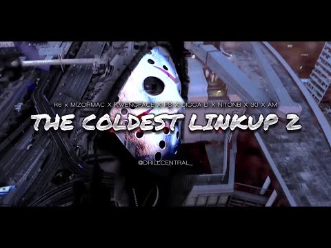R6 x MizOrMac x Kwengface x PS x Digga D x NitoNB x 30 x AM - The Coldest Mashup 1.0 [Music Video]