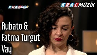 Vay - Rubato &amp; Fatma Turgut