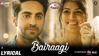 Bairaagi - Lyrical | Arijit Singh | Bareilly Ki Barfi | Ayushman &amp; Kriti Sanon | Samira Koppikar