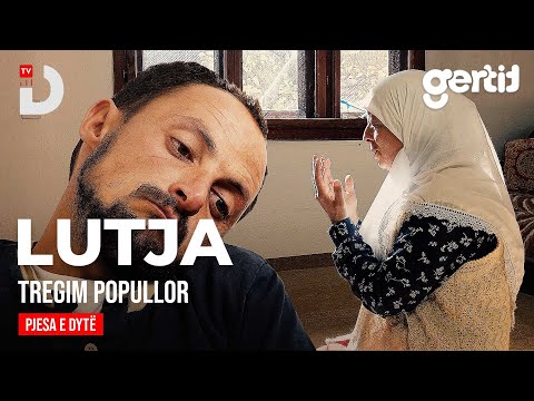 Lutja - Episodi 2 | Tregim Popullor | DTV Media