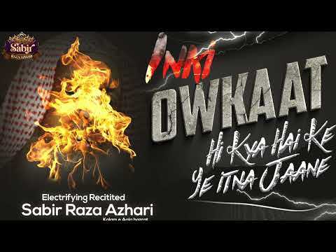 inki Owqaat Hi Kya Hai | 🔥🔥🔥💯 Mix Kalam | Sabir Raza Surat