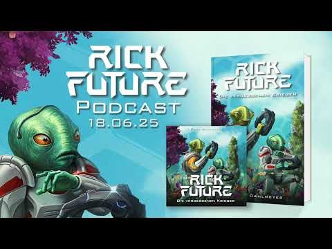 Rick Future Podcast - Roman Nr. 3 ist da! (18.06.2025)